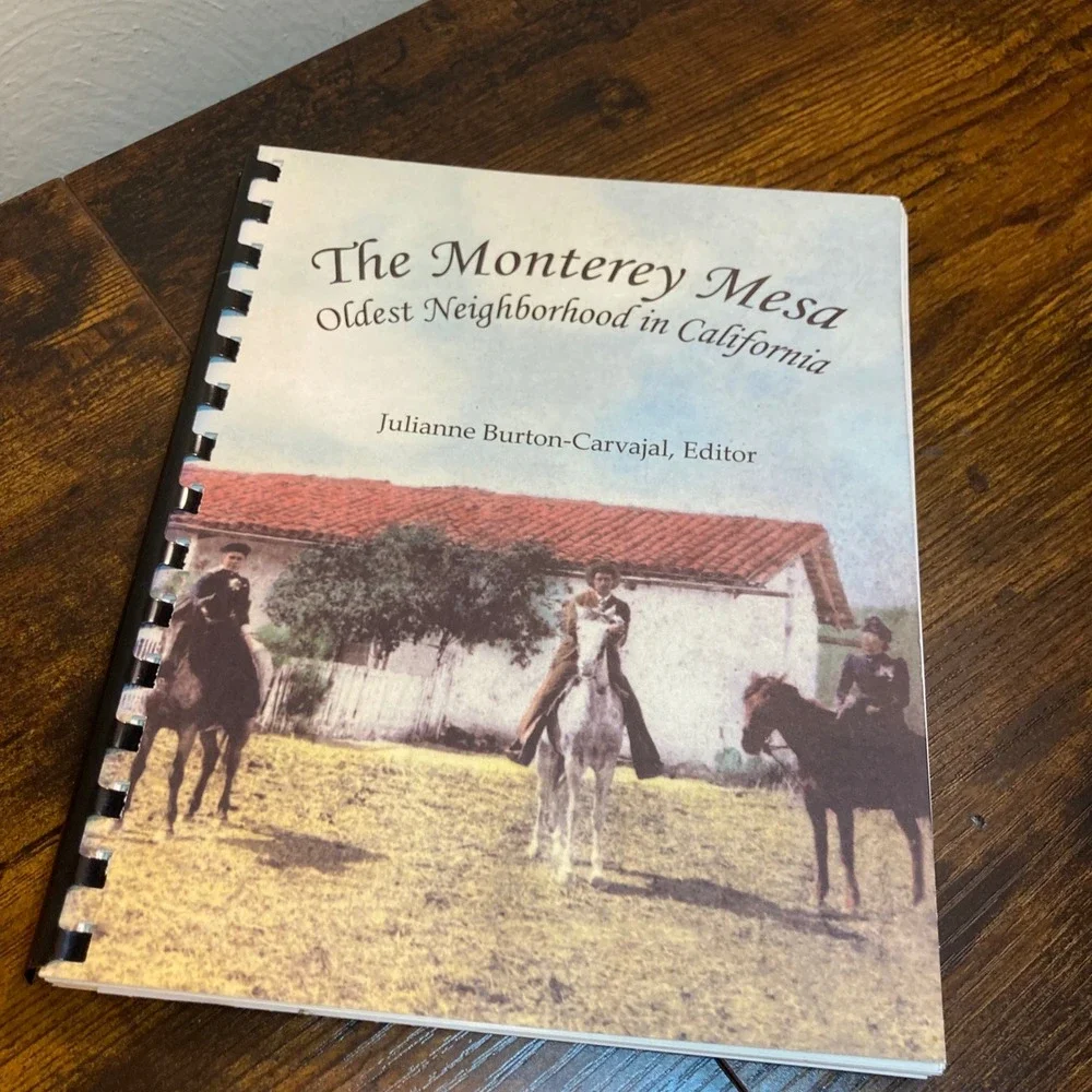 The Monterey Mesa Oldest Neighborhood in California Burton-Carvajal History Book